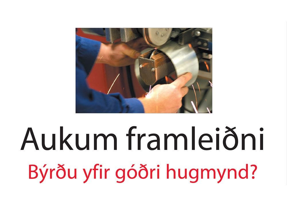 Aukum framleiðni - býrðu yfir góðri hugmynd?