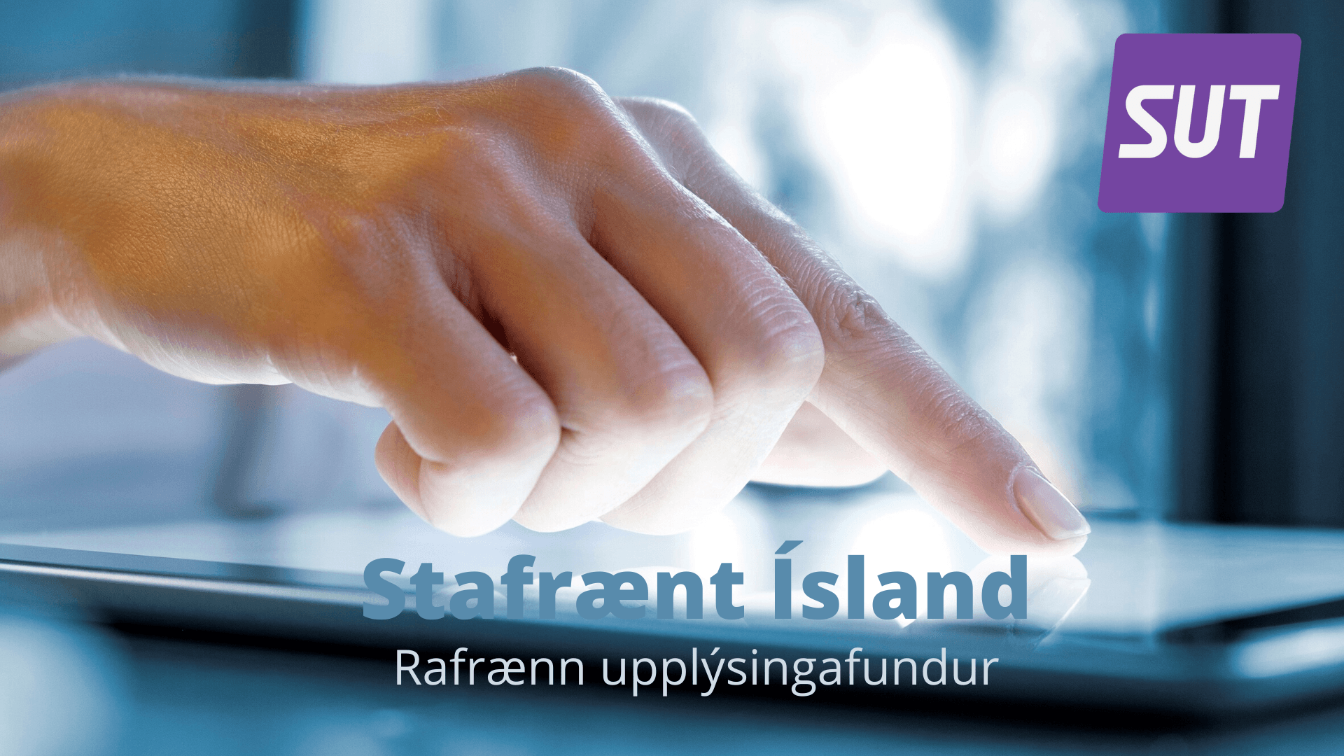 Rafrænn upplýsingafundur SUT um stafrænt Ísland